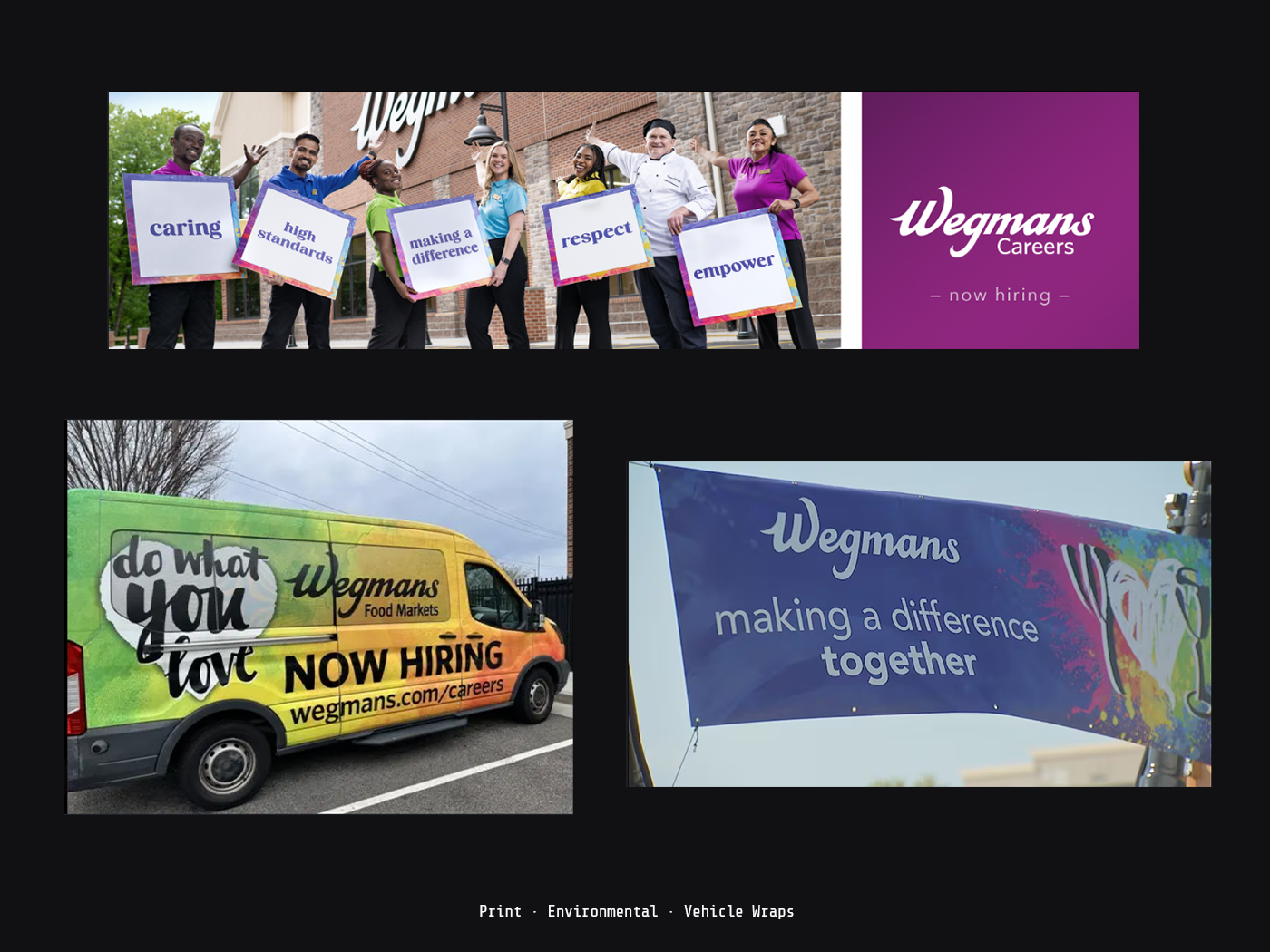 Wegmans Careers — Print, environmental, and vehicle wraps: team values signage, recruitment van wrap, and outdoor banner